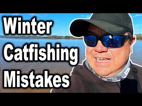 Don’t Do This Catfishing in Winter - Five Mistakes Fishing for Catfish in Winter