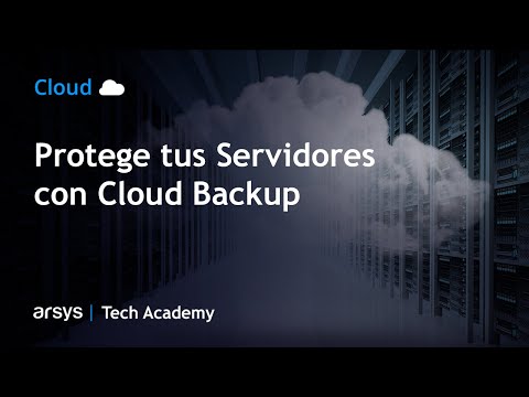 Webinar: Protege tus Servidores con Cloud Backup