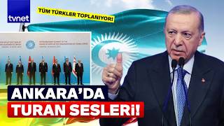 Ankara’da Türkler birleşiyor! DÜNYANIN DİZLERİ TİTRİYOR!