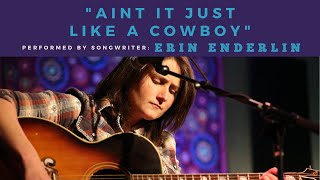 Erin Enderlin performs "Ain't It Just Like A Cowboy" at Backstage Nashville!
