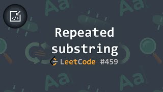 YouTube video 'Repeated substring pattern problem (LeetCode #459) [3 solutions] - Inside code'