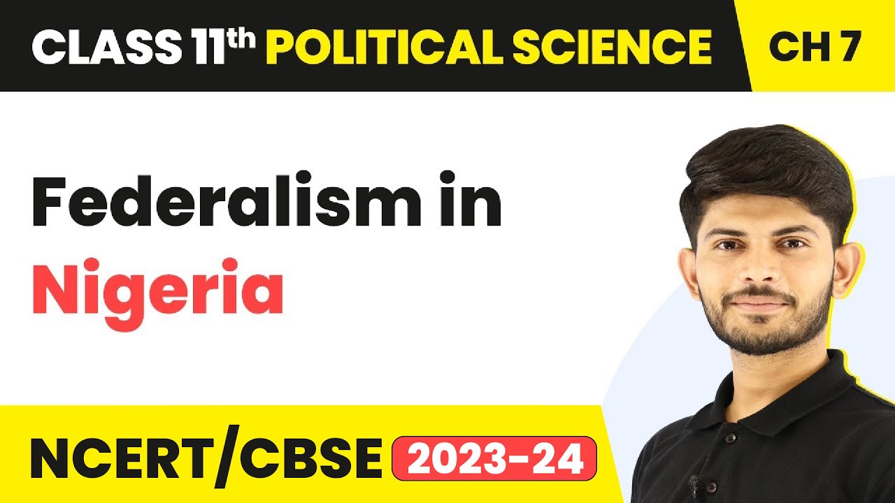 Federalism in Nigeria - Federalism | Class 11 Political Science Chapter 7