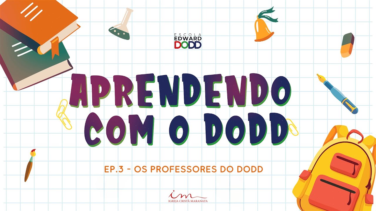 21/10/2024 - [Aprendendo com o Dodd] - EP.03 - Igreja Cristã Maranata - Os professores do Dodd