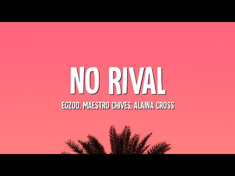 Egzod, Maestro Chives & Alaina Cross - No Rival (Lyrics)