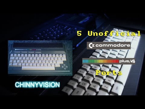 ChinnyVision - Ep 260 - Five Unofficial Ports To The Commodore Plus 4