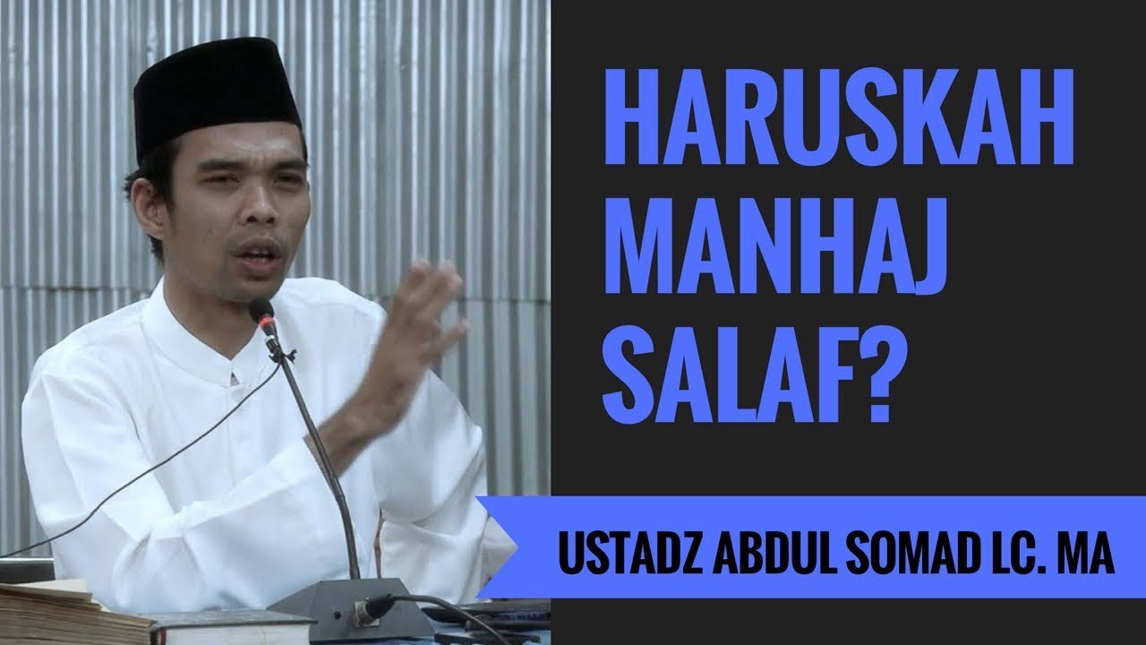 Haruskah Manhaj Salaf - Ustadz Abdul Somad Lc. MA