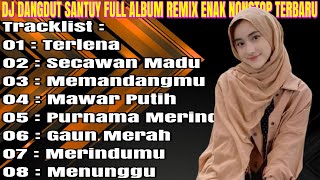 Download lagu DJ DANGDUT SANTUY FULL ALBUM REMIX ENAK NONSTOP TERBARU mp3