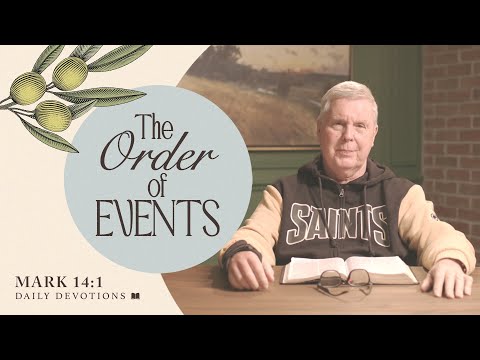 The Order of Events | Mark 14:1 | Pastor Jim Cymbala | The Brooklyn Tabernacle | Daily Devotions