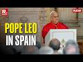 Pope Leo XIV Sparks Debate Historical 7 Day Spain Visit Shakes Global Migration Politics