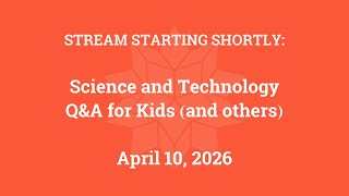 Science & Technology Q&A for Kids (and others) [Part 166]