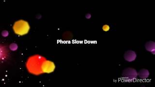 Phora - Slow Down Lyrics