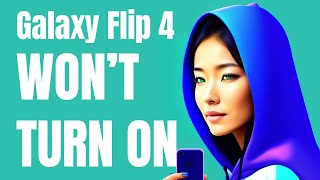 How To Fix A Samsung Galaxy Z Flip 4 That Won’t Turn On