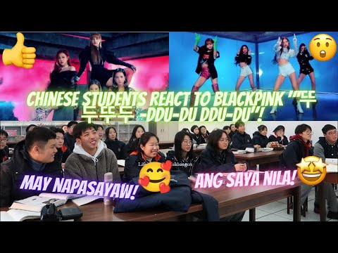 CHINESE STUDENTS REACT TO BLACKPINK  "뚜두뚜두 (DDU-DU DDU-DU)"/ MGA BLINK FANS PALA SILA