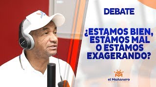 ¿Para ti el País, está bien está MAL, o están EXAGERANDO?
