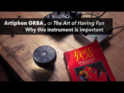 Artiphon ORBA  or The Art of Having Fun // Why this Instrument is Important // Review and jam