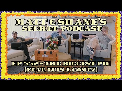 Ep 552 - The Biggest Pig (feat. Luis J. Gomez)