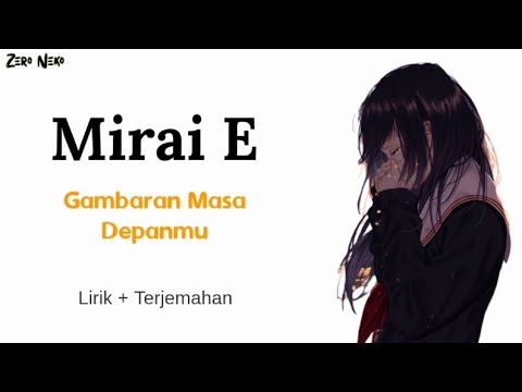 Mirai E - Gambaran Masa Depanmu | Lagu Untuk Ibu // Lirik Dan Terjemahan