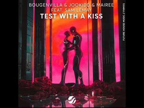 Bougenvilla & Jookidd & Mairee - Test With A Kiss (Feat. Sam Lemay) (Audio)