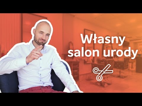 Jak otworzyć własny salon urody?
