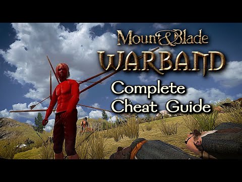 Complete Guide To CHEATING In Mount & Blade Warband