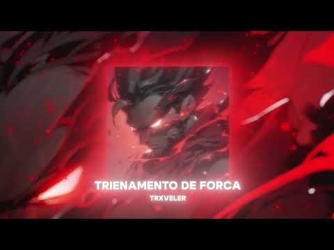TRXVELER - TREINAMENTO DE FORÇA (Official Music)