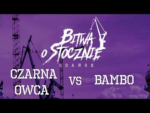 Czarna Owca vs Bambo - Bitwa o Stocznię 2017 - Baraż