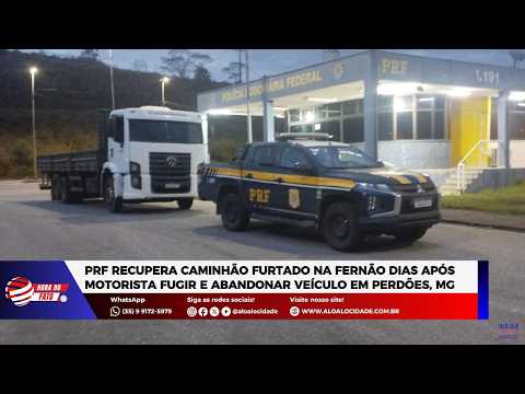 PRF recupera caminhão furtado na Fernão Dias após motorista fugir e abandonar veículo em Perdões, MG