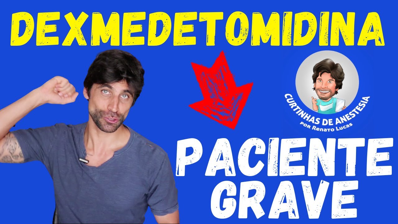 Curtinhas de Anestesia - 36 | COMO SEDAR com DEXMEDETOMIDINA o PACIENTE GRAVE
