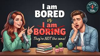 How to Use "Bored vs Boring" in Everyday English | Daily English Conversations | English Podcast