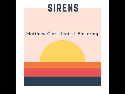 Matthew Clark feat. James David Pickering – Sirens
