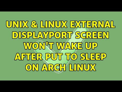 Unix & Linux: External DisplayPort screen won't wake up after put to sleep on Arch linux
