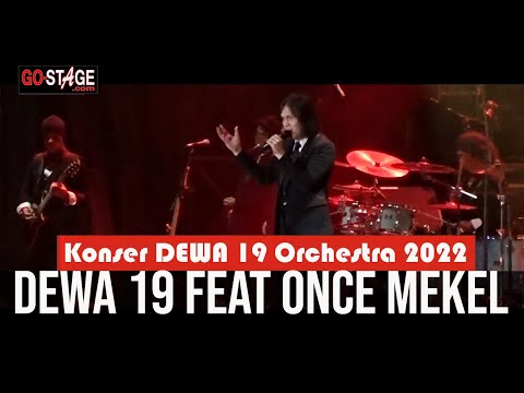 DEWA 19 FEAT ONCE MEKEL LIVE AT KONSER DEWA 19 ORCHESTRA 2022 (CHAPTER 2)