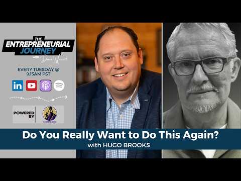Do You Really Want to Do This Again? | The Entrepreneurial Journey — video featuring Hugo Brooks