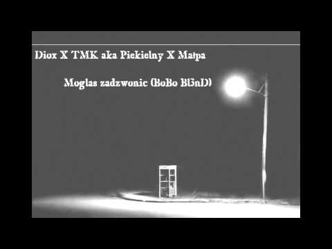 Diox X TMK aka Piekielny X Małpa - Mogłaś zadzwonić (BoBo Bl3nD)