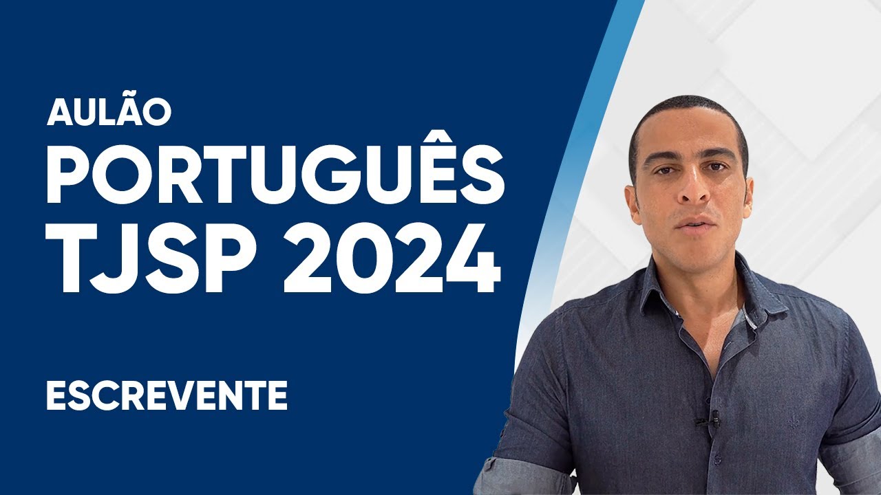 AULÃO TJSP 2024 - PORTUGUÊS - ESCREVENTE (VUNESP)
