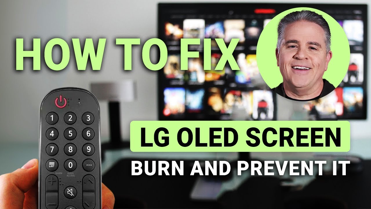 How To Fix LG OLED Screen Burn and Prevent It: Save Your Display Now!