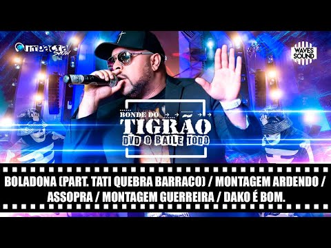 Bonde do Tigrão feat Tati Quebra Barraco - Boladona / Montagem Ardendo Assopra, etc