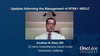 Updates Informing the Management of NTRK+ NSCLC