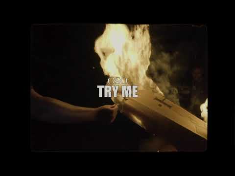 OSO-Try Me [Official Music Video]