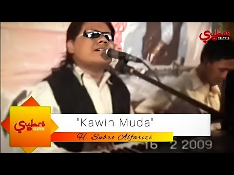 Kawin Muda  ||  H. Subro Alfarizi  ||  Video Live Show 2009  ||  Cipt. Drs. H. Abd Hamid HM