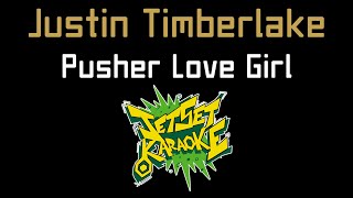 Justin Timberlake - Pusher Love Girl [Jet Set Karaoke]