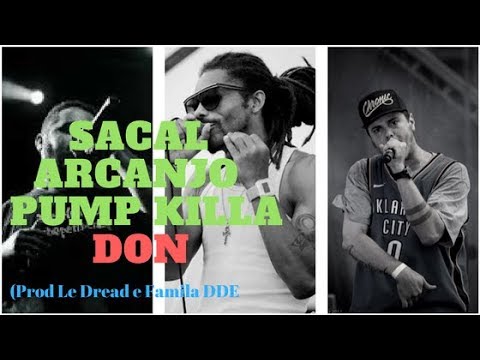 Pump Killa | Arcanjo Ras | Sacal - Don (Ragga Dancehall Brasil)