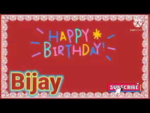 happy barthday bijay//bijay irthday song