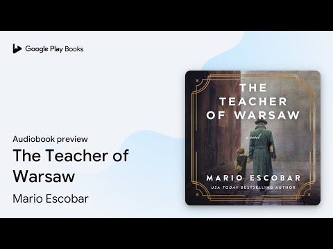 The Teacher of Warsaw: A WWII Novel by Mario Escobar · Audiobook preview
