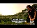 Jason Park Forever My Home