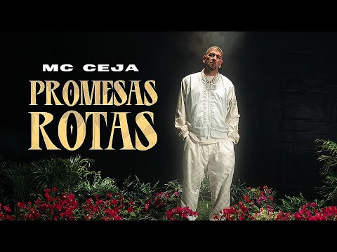 MC CEJA - PROMESAS ROTAS (VIDEO OFICIAL)