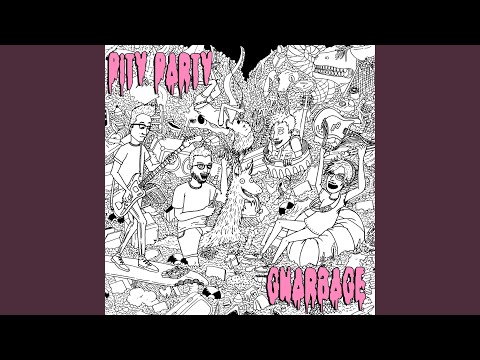 Gnarbage - Pity Party