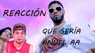 Anuel AA - Que Seria (Video Oficial) Karol G y Anuel AA (Reacción)