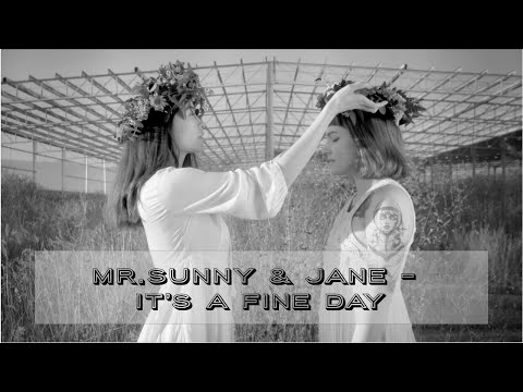 Mr.Sunny & Jane - It's a Fine Day [2021]