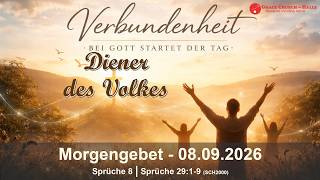 2026/09/08 Morgengebet - Diener des Volkes